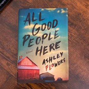 All good people here by Ashley Flowers